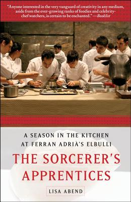 Sorcerer's Apprentices: A Season in the Kitchen at Ferran AdriÃ 's Elbulli