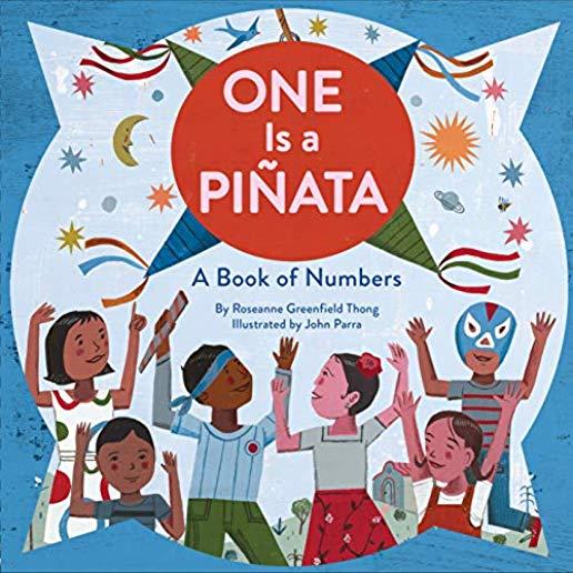 One Is a PiÃ±ata: A Book of Numbers (Learn to Count Books, Numbers Books for Kids, Preschool Numbers Book)