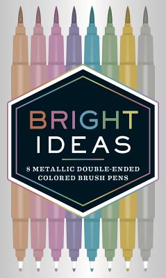 Bright Ideas: 8 Metallic Double-Ended Colored Brush Pens: (dual Brush Pens, Brush Pens for Lettering, Brush Pens with Dual Tips)