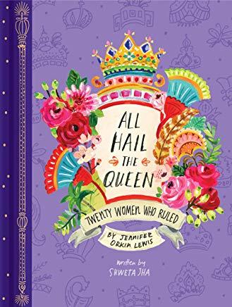 All Hail the Queen: Twenty Women Who Ruled (Royal Biographies, Famous Queens, Famous Women in History)