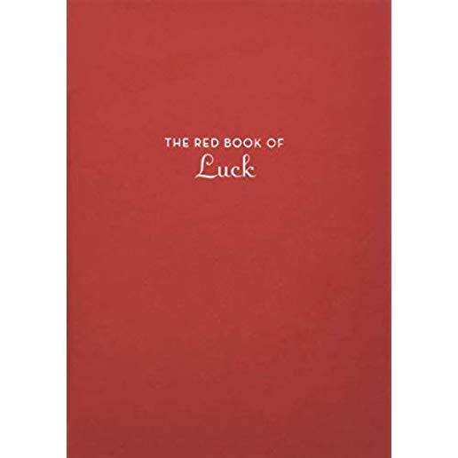 The Red Book of Luck: (gift for New Graduates, History of Luck, Luck in Different Cultures)