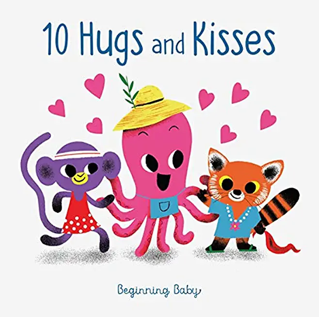 Chronicle Baby: 10 Hugs & Kisses: Beginning Baby
