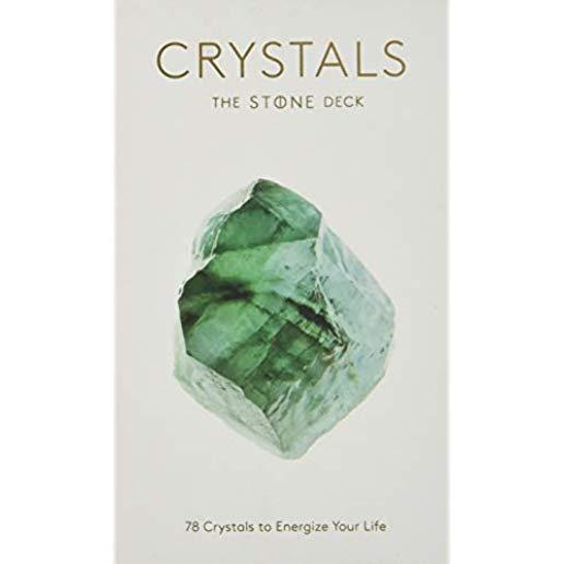 Crystals: The Stone Deck: 78 Crystals to Energize Your Life (Crystals and Healing Stones, Crystals for Beginners, Protection Crystals and Stones