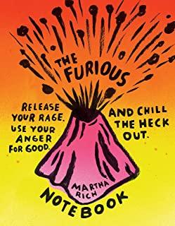 The Furious Notebook: Release Your Rage, Use Your Anger for Good, and Chill the Heck Out (Anger Therapy Journal, Rage Books, Mood Tracker Jo