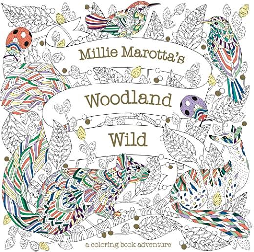 Millie Marotta's Woodland Wild: A Coloring Book Adventure