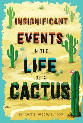 Insignificant Events in the Life of a Cactus, Volume 1