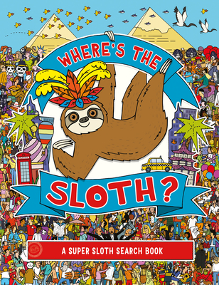 Where's the Sloth?, Volume 3: A Super Sloth Search-And-Find Book
