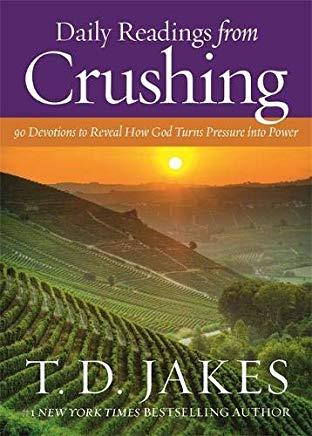 Daily Readings from Crushing: 90 Devotions to Reveal How God Turns Pressure Into Power