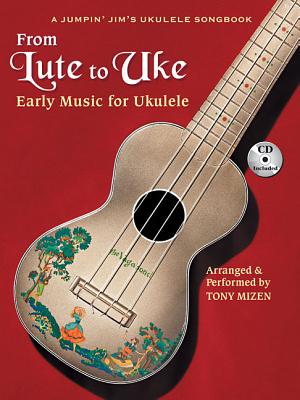 From Lute to Uke: Early Music for Ukulele