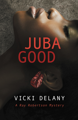 Juba Good: A Ray Robertson Mystery