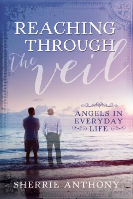 Reaching Through the Veil: Angels in Everday Life