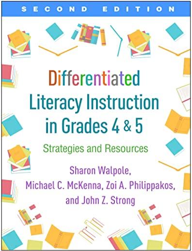 Differentiated Literacy Instruction in Grades 4 and 5, Second Edition: Strategies and Resources