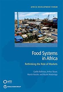 Agrifood Systems in Africa: Rethinking the Role of Markets