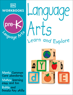 DK Workbooks: Language Arts, Pre-K: Learn and Explore [With Sticker(s)]