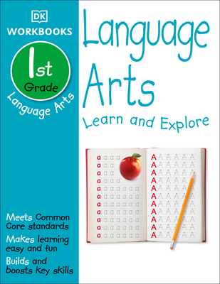 DK Workbooks: Language Arts, First Grade: Learn and Explore [With Sticker(s)]