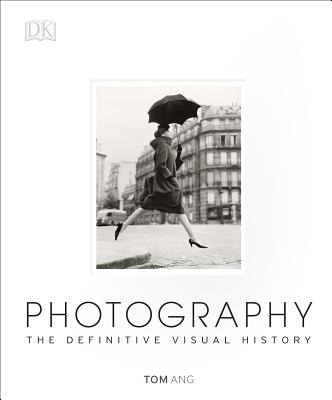 Photography: The Definitive Visual History