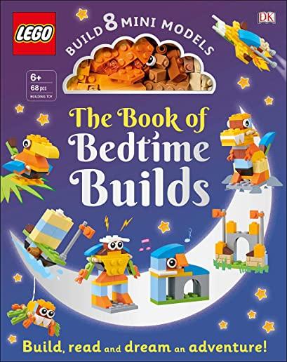 The Lego Book of Bedtime Builds: With Bricks to Build 8 Mini Models [With Toy]