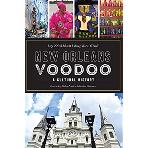 New Orleans Voodoo: A Cultural History