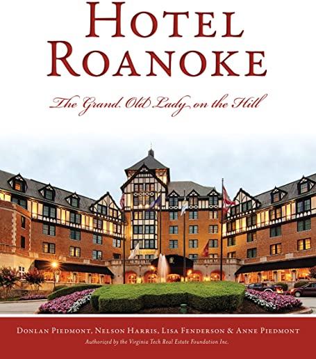 Hotel Roanoke: The Grand Old Lady on the Hill