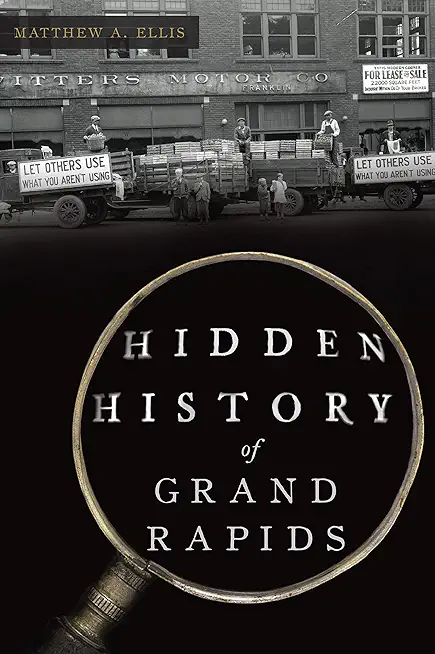 Hidden History of Grand Rapids