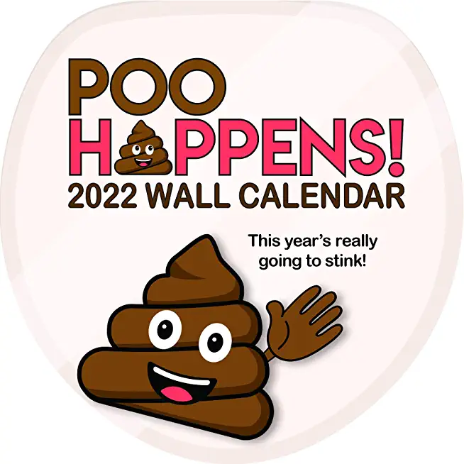 Poo Happens 12x12 Wall Calendar