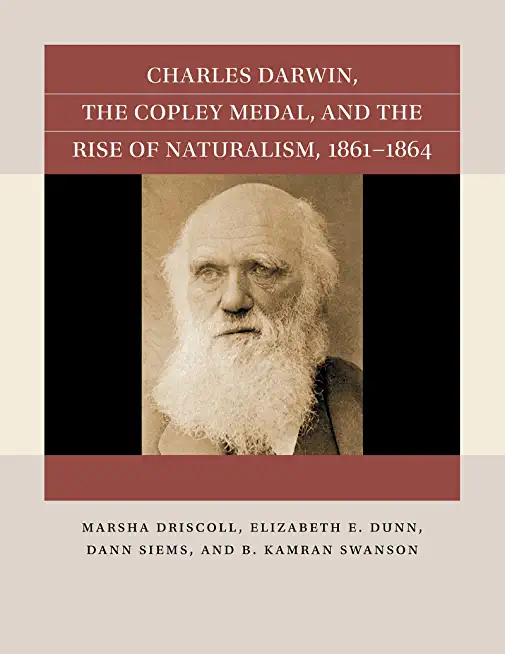 Charles Darwin, the Copley Medal, and the Rise of Naturalism, 1861-1864