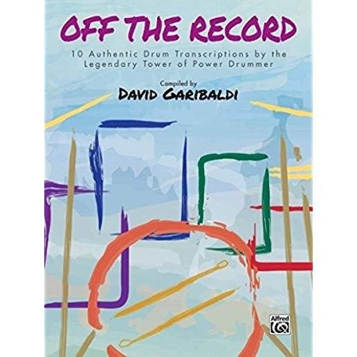 David Garibaldi -- Off the Record: 10 Authentic Drum Transcriptions by the Legendary Tower of Power Drummer