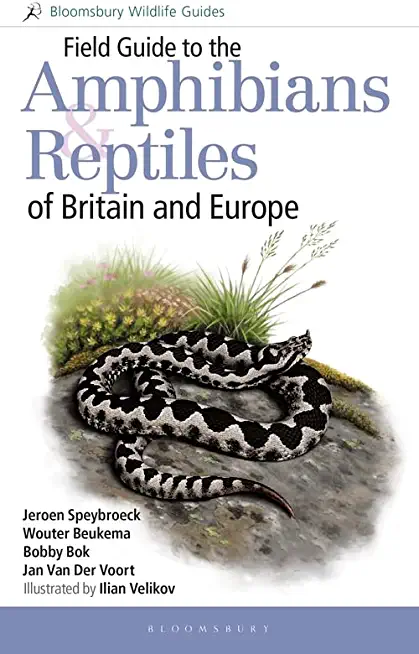 Field Guide to the Amphibians and Reptiles of Britain and Europe