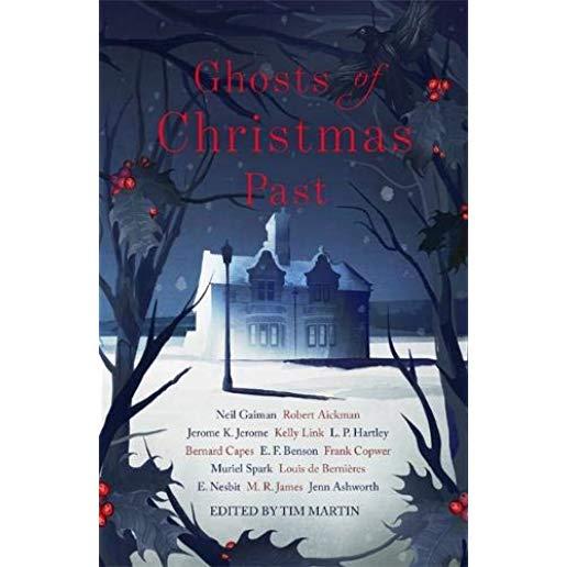 Ghosts of Christmas Past: A Chilling Collection of Modern and Classic Christmas Ghost Stories