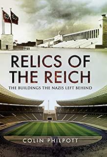 Relics of the Reich: The Buildings the Nazis Left Behind