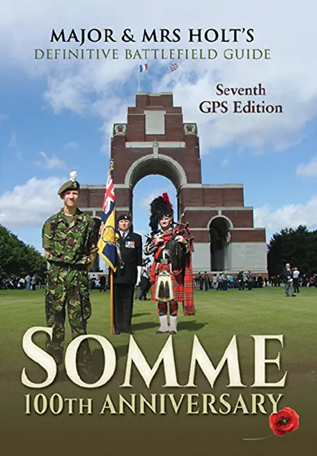 Somme: 100th Anniversary Battlefield Guid: 7th Revised, Expanded GPS Edition