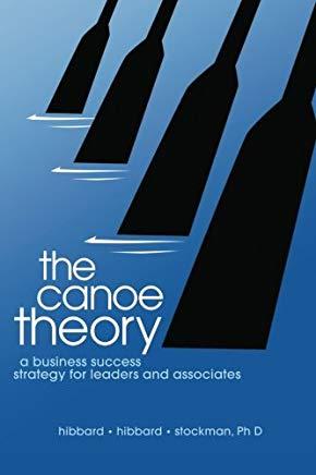 The canoe theory: a business success strategy for leaders and associates