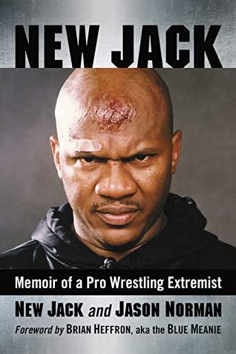 New Jack: Memoir of a Pro Wrestling Extremist