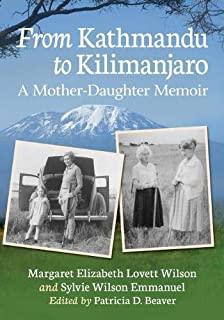 From Kathmandu to Kilimanjaro: A Mother-Daughter Memoir