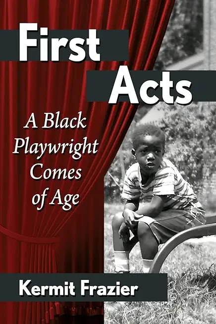 First Acts: A Black Playwright Comes of Age