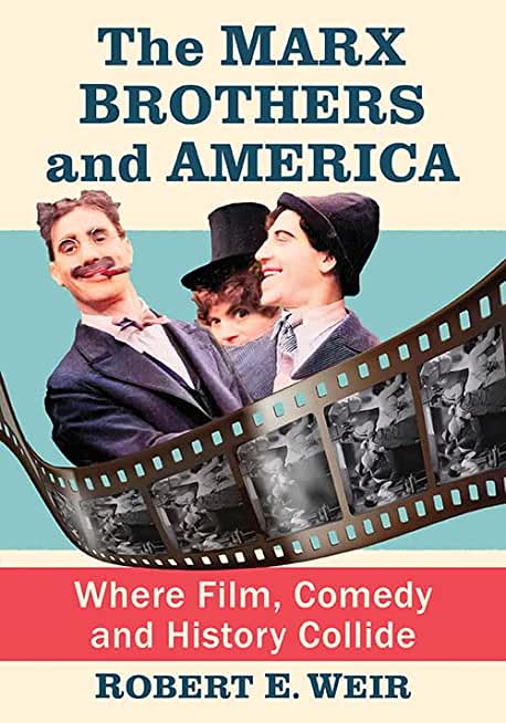 The Marx Brothers and America: Where Film, Comedy and History Collide
