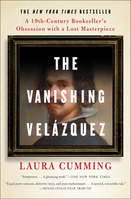 The Vanishing VelÃ¡zquez: A 19th Century Bookseller's Obsession with a Lost Masterpiece