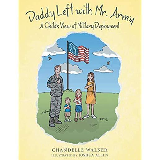 Daddy Left with Mr. Army: A Child's View of Military Deployment