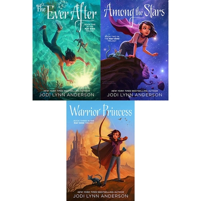 The May Bird Trilogy: The Ever After; Among the Stars; Warrior Princess