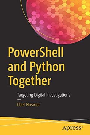 Powershell and Python Together: Targeting Digital Investigations