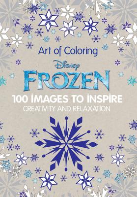 Art of Coloring Disney Frozen: 100 Images to Inspire Creativity and Relaxation