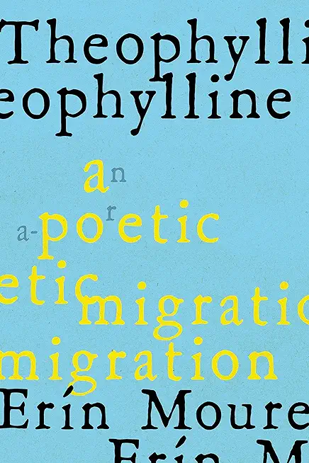 Theophylline: A Poetic Migration Via the Modernisms of Rukeyser, Bishop, GrimkÃ© (de Castro, Vallejo)