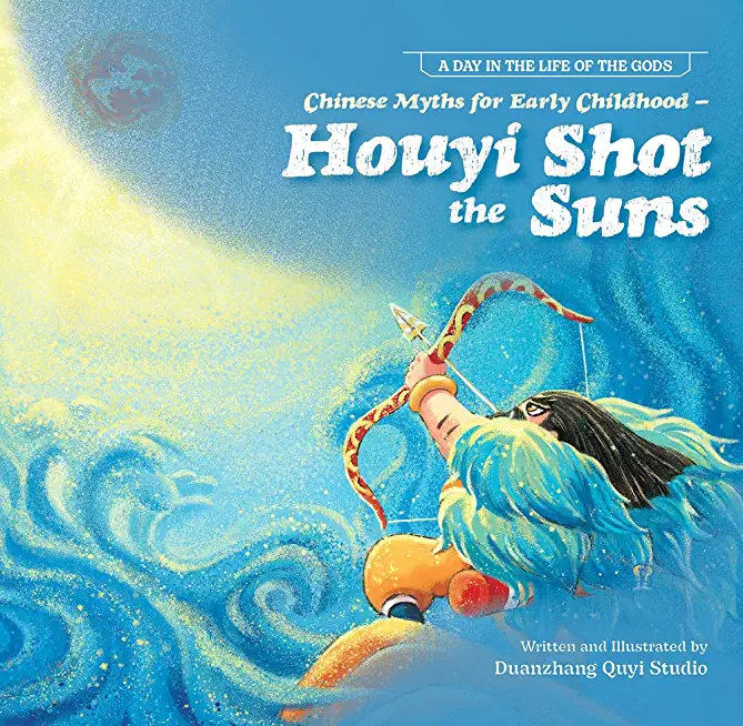 Chinese Myths for Early Childhood--Houyi Shot the Suns