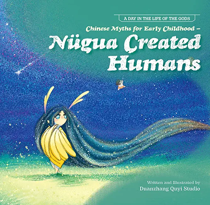 Chinese Myths for Early Childhood--Nügua Created Humans