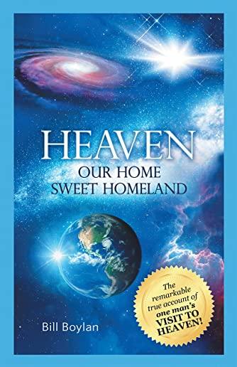 Heaven: Our Home Sweet Homeland