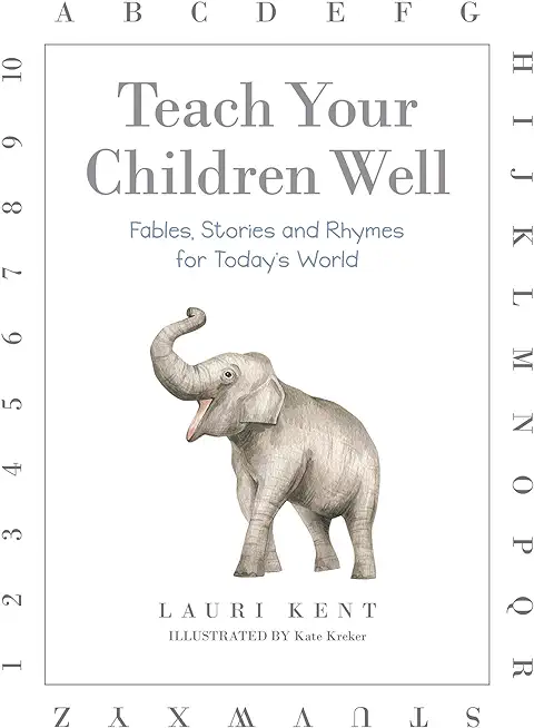 Teach Your Children Well: Fables, Stories and Rhymes for Today's World