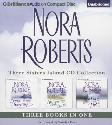 Nora Roberts Three Sisters Island CD Collection: Dance Upon the Air, Heaven and Earth, Face the Fire