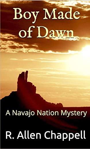 Boy Made of Dawn: Navajo Nation Mystery