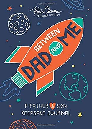 Between Dad and Me: A Father and Son Keepsake Journal