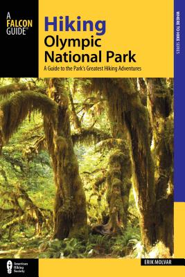 Hiking Olympic National Park: A Guide to the Park's Greatest Hiking Adventures